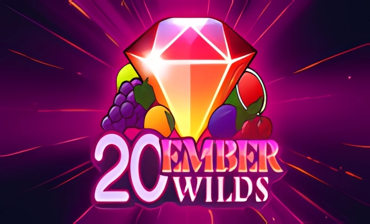 20 Ember Wilds Slot: Free Play & Review