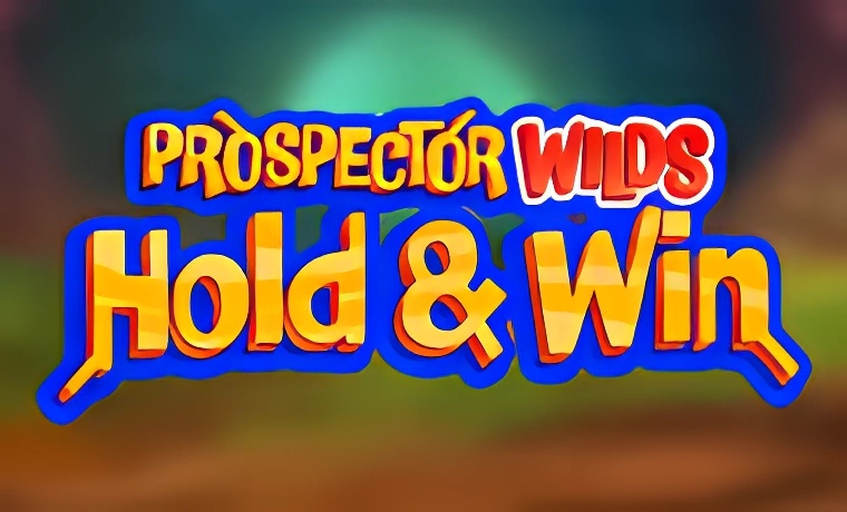 Prospector Wilds Hold and Win Slot: Free Play & Review