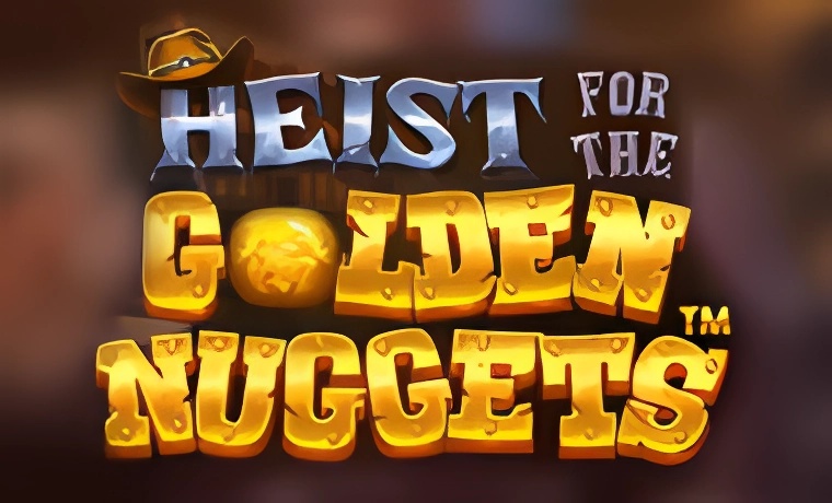 Heist for the Golden Nuggets Slot: Free Play & Review