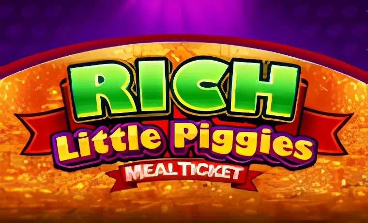 Rich Little Piggies Meal Ticket Slot: Free Play & Review