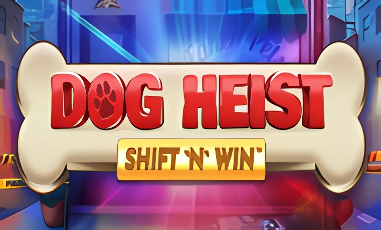 Dog Heist Shift N Win Slot: Free Play & Review