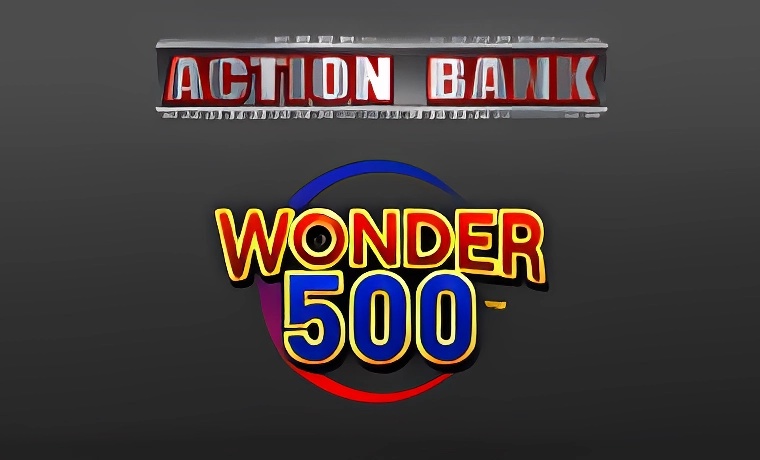 Action Bank Wonder 500 Slot: Free Play & Review