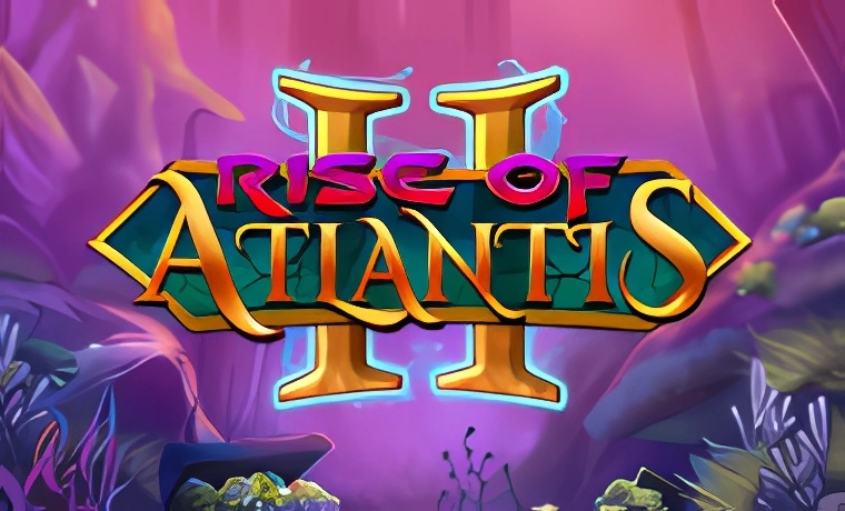 Rise of Atlantis 2 Slot: Free Play & Review