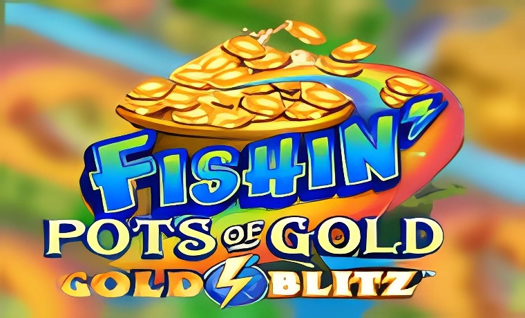 Fishin' Pots of Gold: Gold Blitz Slot: Free Play & Review