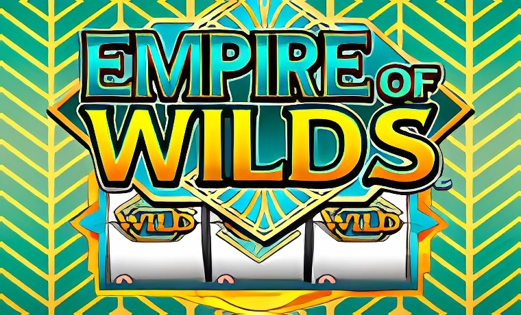 Empire of Wilds Slot: Free Play & Review
