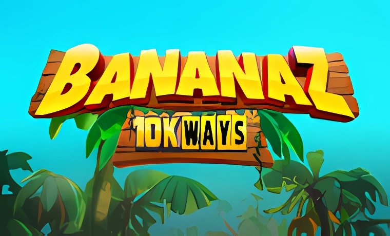 Bananaz 10K Ways Slot