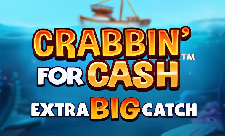 Crabbin For Cash Extra Big Catch Slot