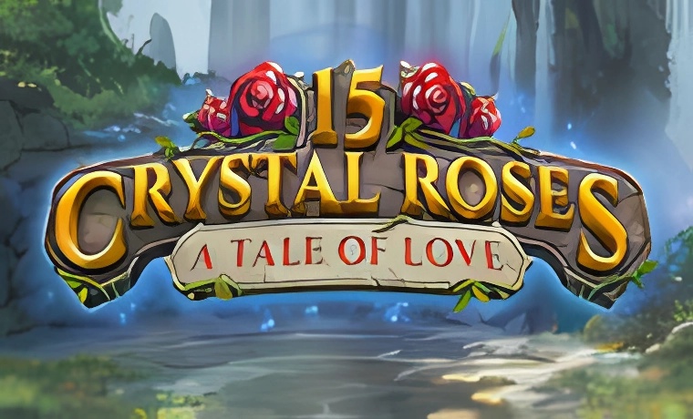 15 Crystal Roses A Tale of Love Slot