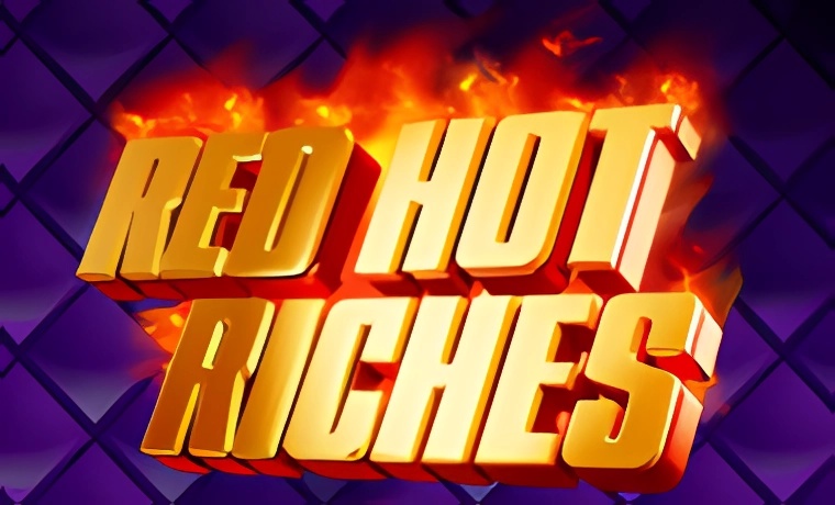 Red Hot Riches Slot