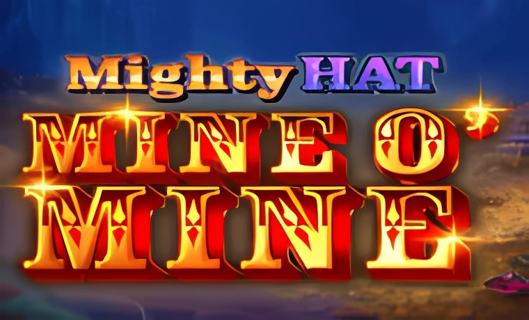 Mighty Hat - Mine O'Minev Slot