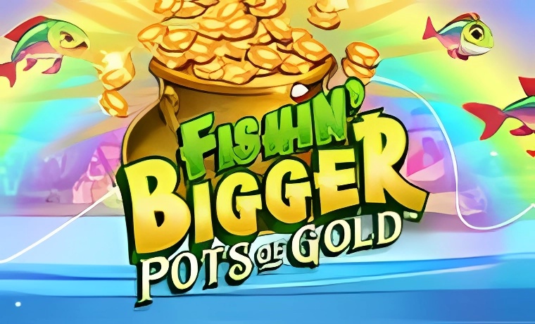 Fishin’ Bigger Pots of Gold Slot