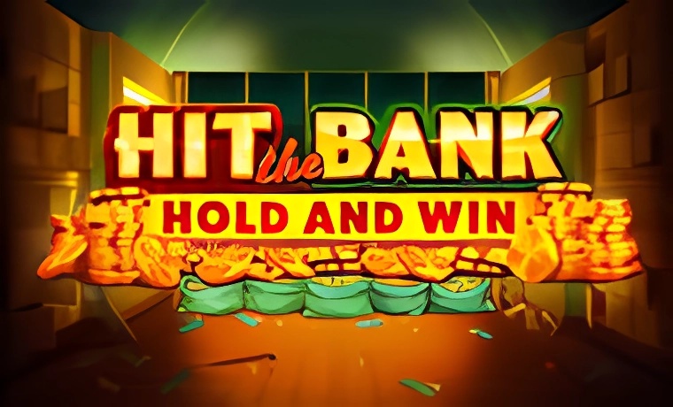 Hit the Bank: Hold and Win Slot