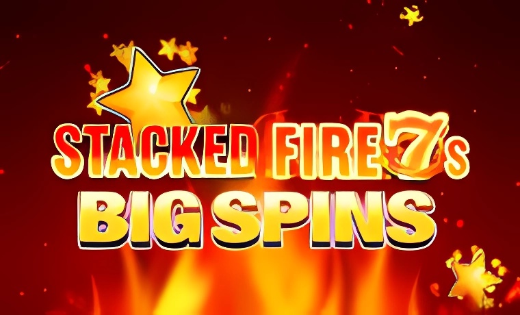 Stacked Fire 7s Big Spins Slot