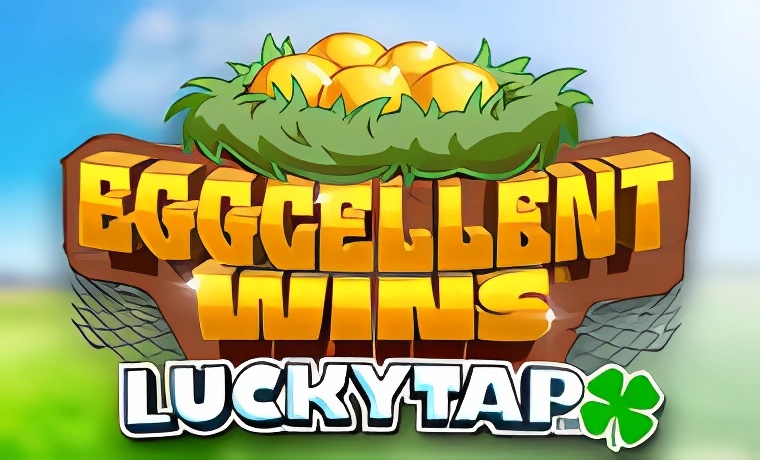 Eggcellent Wins LuckyTap Slot
