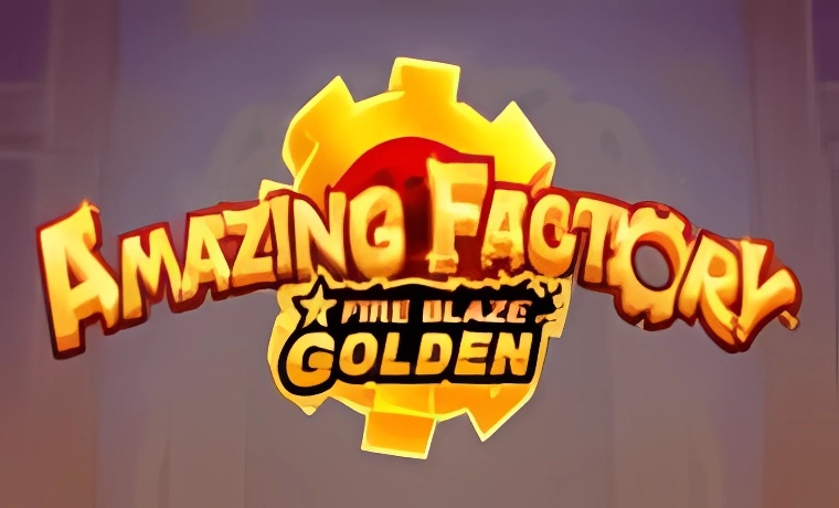 Amazing Factory: Fire Blaze Golden Slot