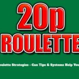 20p Roulette Strategies - Can Tips & Systems Help You Win?