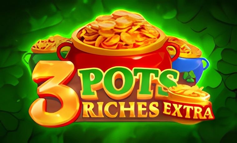 3 Pots Riches Extra: Hold and Win Slot
