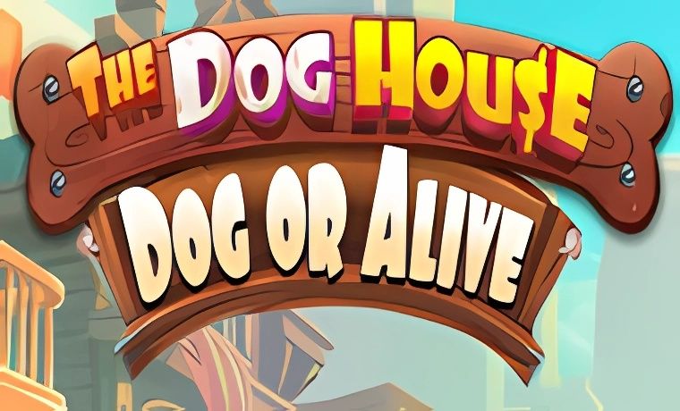 The Dog House – Dog or Alive Slot