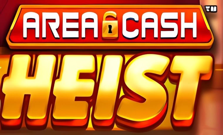 Area Cash Heist Slot