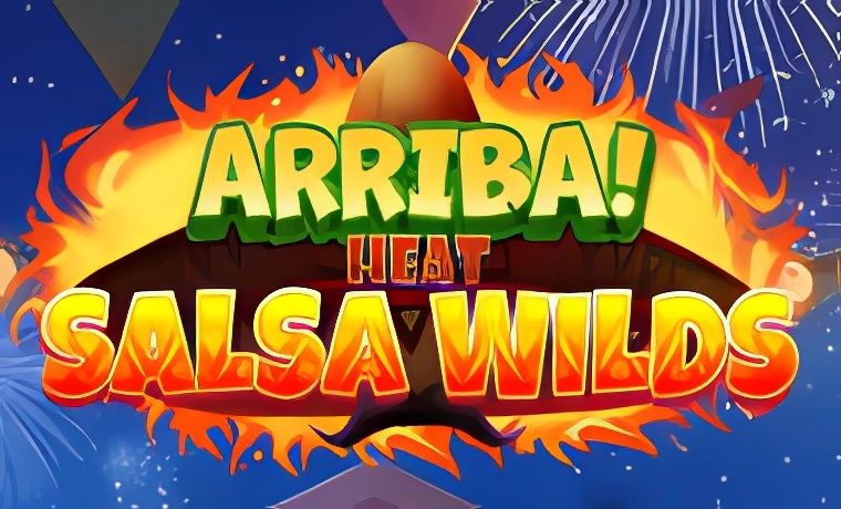 Arriba Heat: Salsa Wilds Slot
