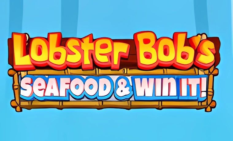 Lobster Bob’s Sea Food and Win It Slot