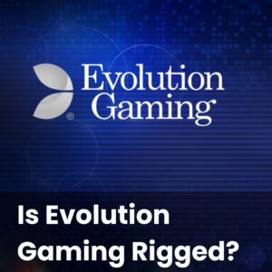 Is Evolution Gaming Rigged?