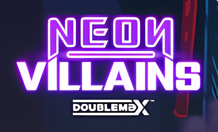 Neon Villains Doublemax Slot