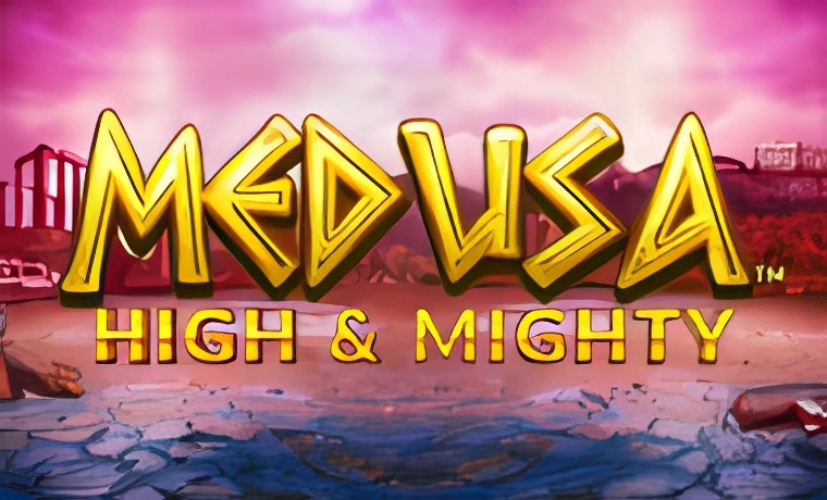 Medusa High and Mighty Slot