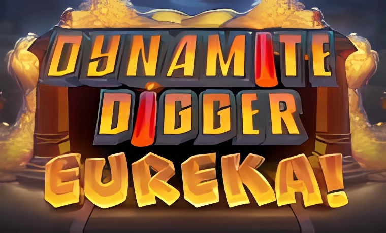Dynamite Digger Eureka Slot