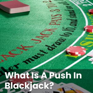 What Is A Push In Blackjack?