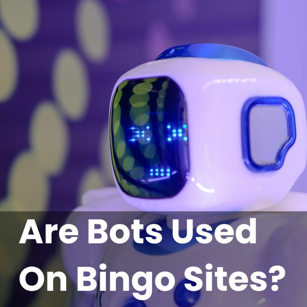 Are Bots Used On Bingo Sites?
