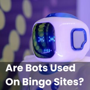 Are Bots Used On Bingo Sites?