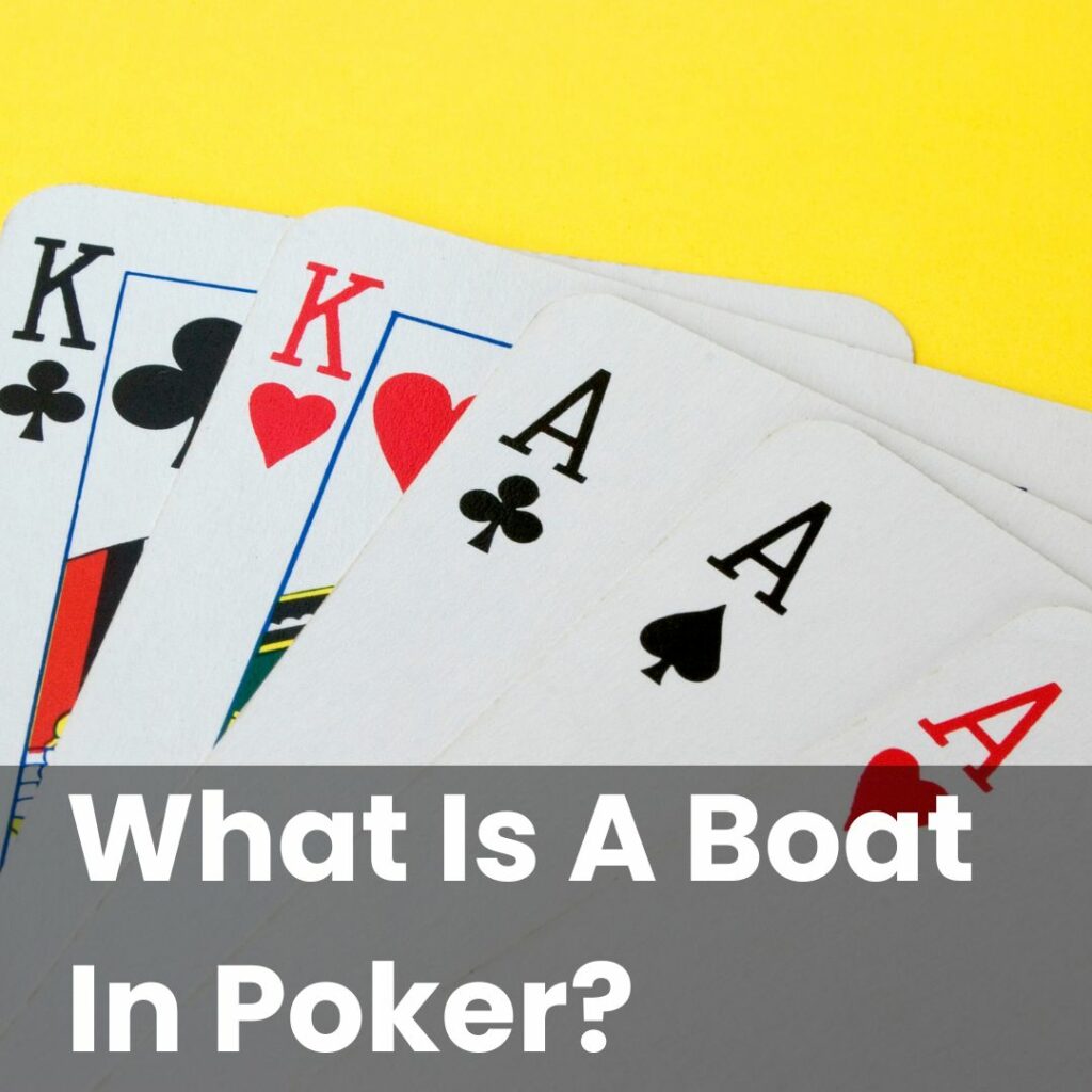 What Is A Boat In Poker?
