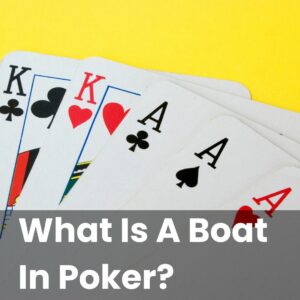 What Is A Boat In Poker?