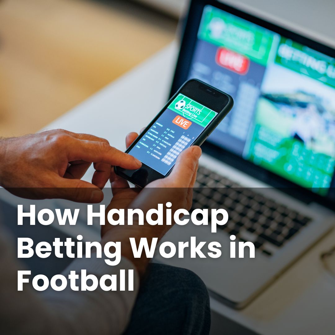 How Handicap Betting Works in Football - BestCasinoHQ