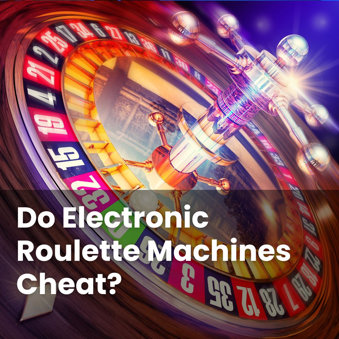 Do Electronic Roulette Machines Cheat? - BestCasinoHQ