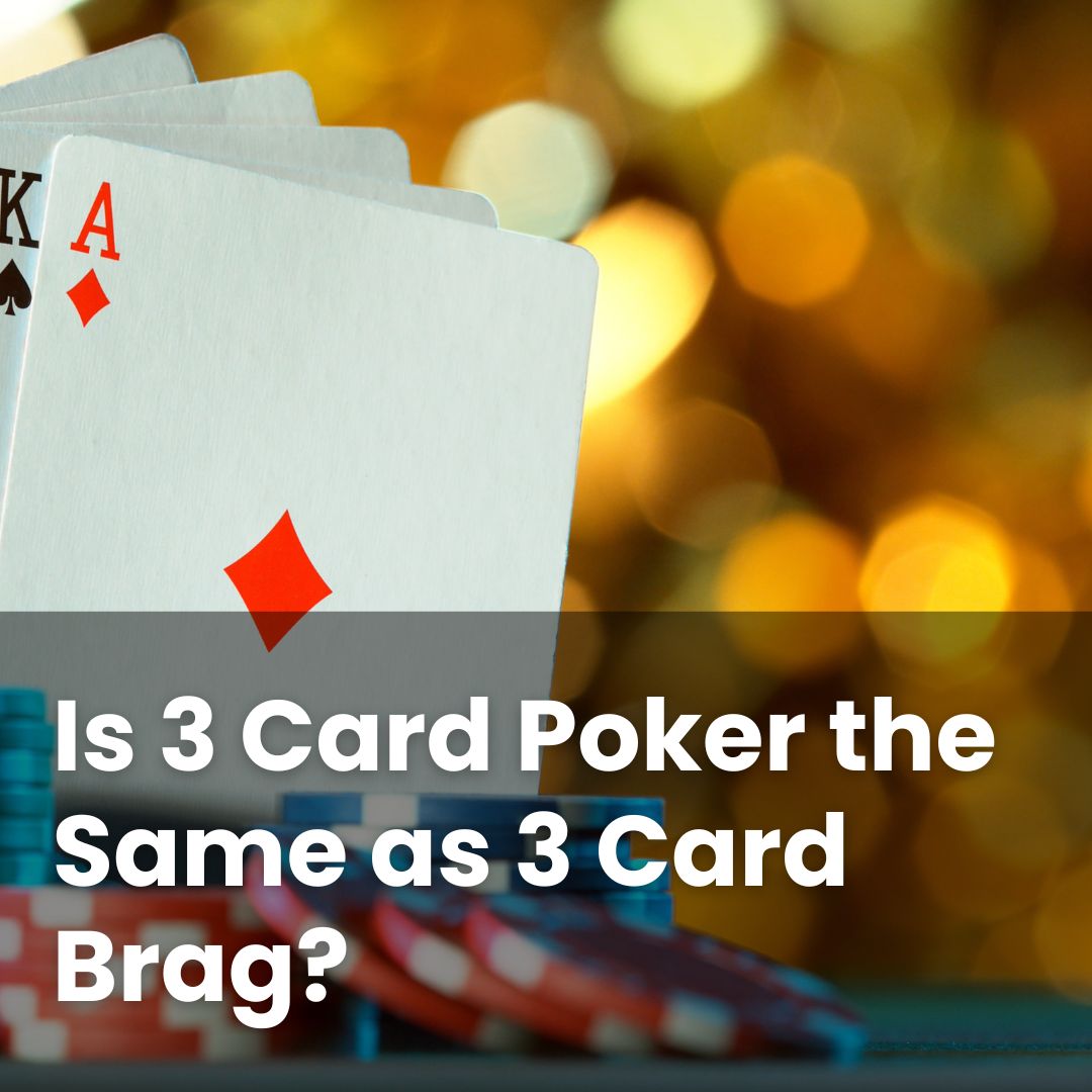 Is 3 Card Poker the Same as 3 Card Brag? - BestCasinoHQ