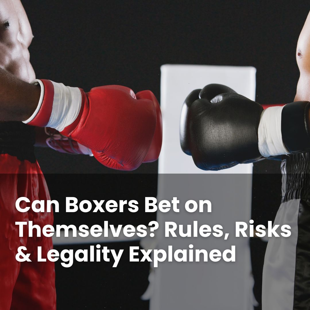 Boxing Risks Can Boxers Bet on Themselves? Rules, Risks & Legality Explained ...